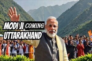 Modi ji coming to Uttarakhand